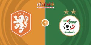Hà Lan vs Algeria